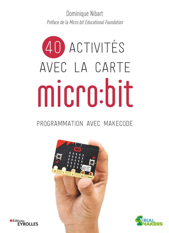 40 activités avec la carte micro:bit - Dominique Nibart - Editions Eyrolles