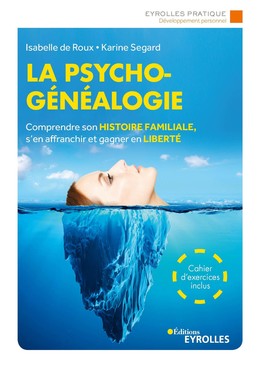 La psychogénéalogie - Isabelle de Roux, Karine Segard - Editions Eyrolles