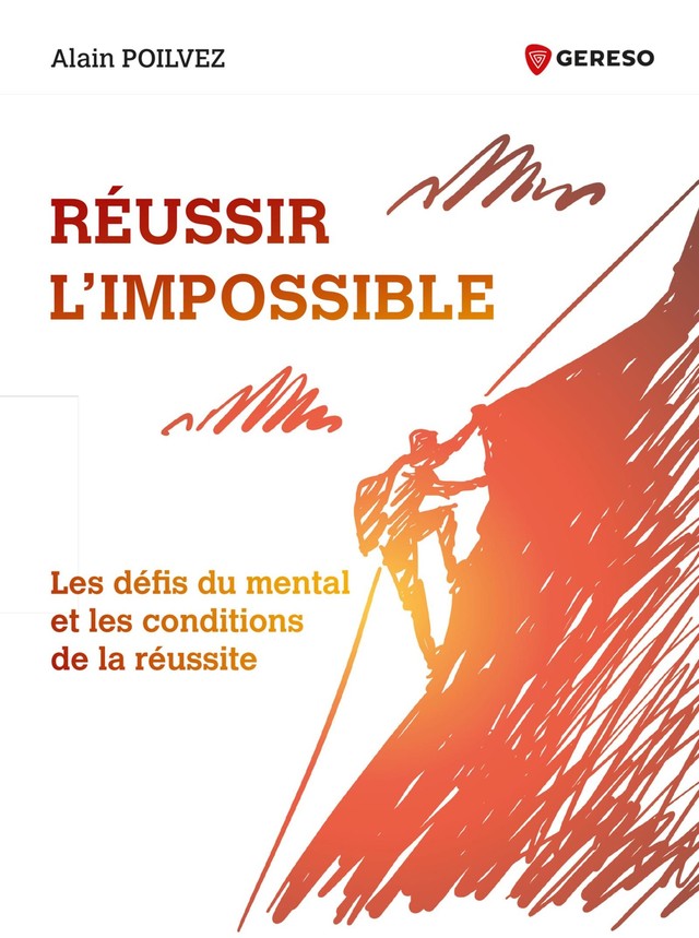 Réussir l'impossible - Alain Poilvez - Gereso