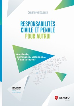 Responsabilités civile et pénale pour autrui - Christophe Boucher - Gereso
