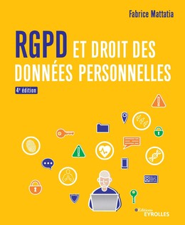 RGPD et droit des données personnelles - Fabrice Mattatia - Editions Eyrolles