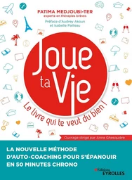 Joue ta Vie, le livre qui te veut du bien !