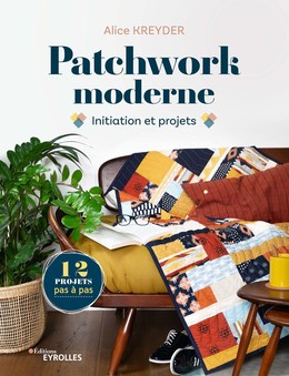 Patchwork moderne - Alice Kreyder - Editions Eyrolles