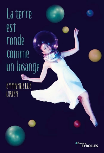 La terre est ronde comme un losange - Emmanuelle Urien - Editions Eyrolles