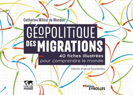 Géopolitique des migrations - Catherine Wihtol de Wenden - Editions Eyrolles