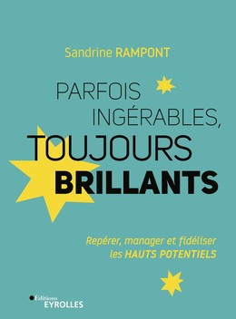 Parfois ingérables, toujours brillants - Sandrine Rampont - Editions Eyrolles