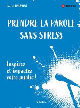 Prendre la parole sans stress - Pascal Haumont - Gereso