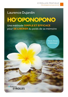Ho'oponopono - Laurence Dujardin - Editions Eyrolles