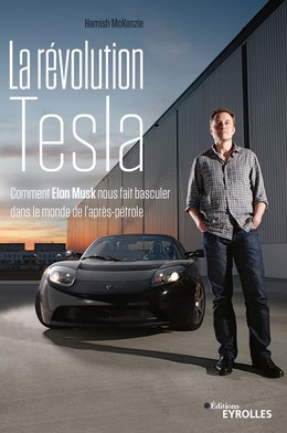 La révolution Tesla - Hamish McKenzie - Editions Eyrolles