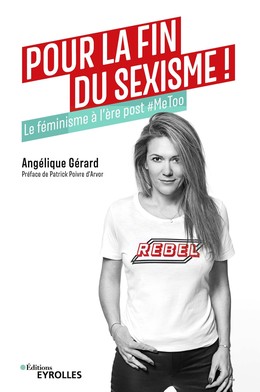 Pour la fin du sexisme ! - Angélique Gérard - Editions Eyrolles