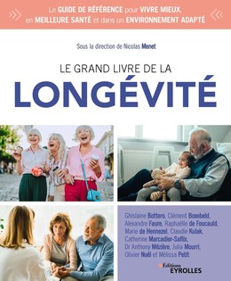 Le grand livre de la longévité - Nicolas Menet,  Collectif Eyrolles - Eyrolles