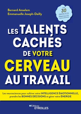Les talents cachés de votre cerveau au travail - Bernard Anselem, Emmanuelle Joseph-Dailly - Editions Eyrolles