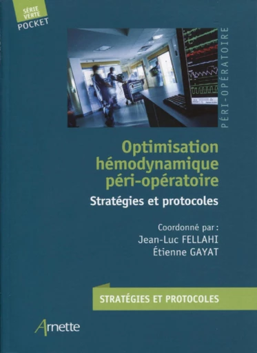 Optimisation hémodynamique périopératoire - Jean-Luc Fellahi, Etienne Gayat - JLE