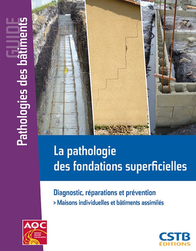 La pathologie des fondations superficielles - Alain-Franck Béchade - CSTB