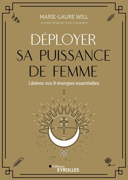 Déployer sa puissance de femme - Marie-Laure Will - Editions Eyrolles