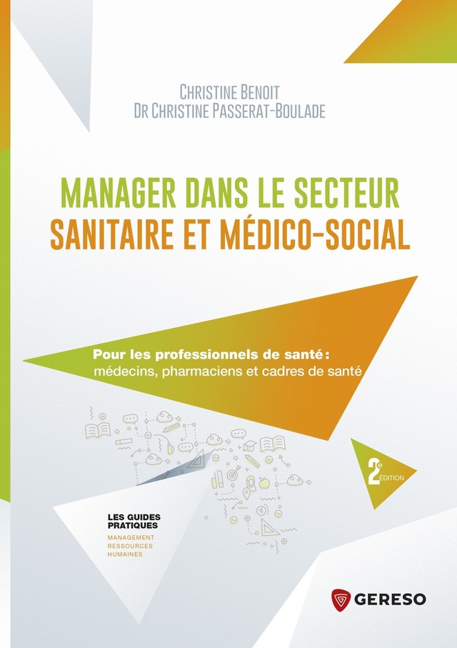 Manager dans le secteur sanitaire et médico-social - Christine Benoit, Christine PASSERAT-BOULADE - Gereso