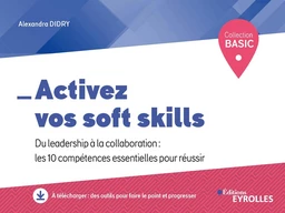 Activez vos soft skills - Alexandra Didry - Editions Eyrolles