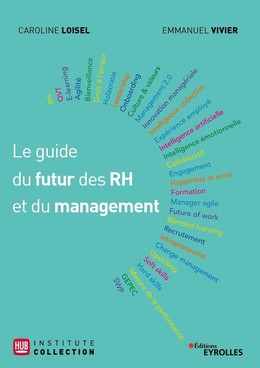 Le guide du futur des RH et du management - Caroline Loisel, Emmanuel Vivier - Editions Eyrolles