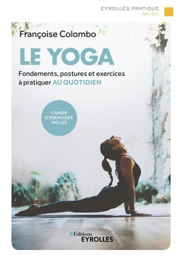 Le yoga - Françoise Colombo - Editions Eyrolles