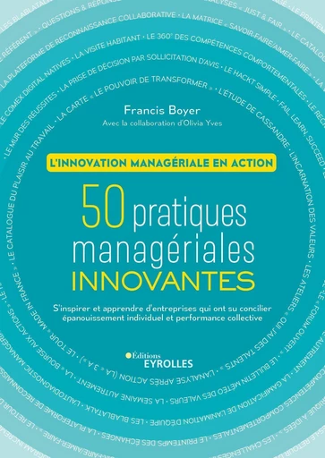 50 pratiques managériales innovantes - L'innovation managériale en action - Francis Boyer - Eyrolles