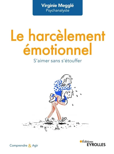 Le harcèlement émotionnel - Virginie Megglé - Eyrolles