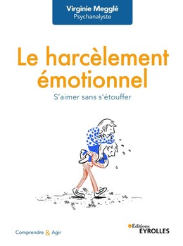 Le harcèlement émotionnel - Virginie Megglé - Editions Eyrolles