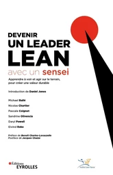 Devenir un leader Lean avec un sensei - Michael Ballé, Nicolas Chartier, Pascale Coignet, Sandrine Olivencia, Daryl Powel, Eivind Reke - Editions Eyrolles