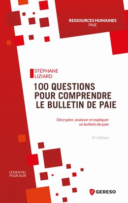 100 questions pour comprendre le bulletin de paie - Stéphane Liziard - Gereso
