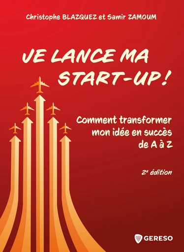 Je lance ma start-up ! - Samir Zamoum, Christophe Blazquez - Gereso