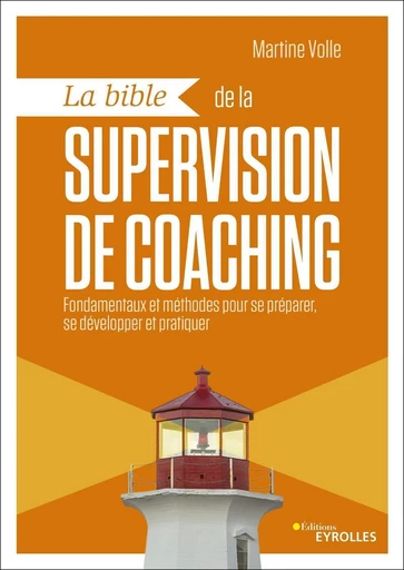 La bible de la supervision de coaching - Martine Volle - Eyrolles