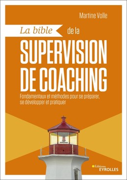 La bible de la supervision de coaching - Martine Volle - Editions Eyrolles