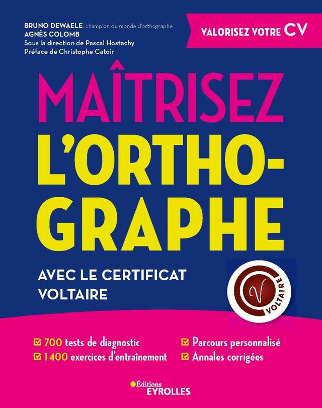 Maîtrisez l'orthographe avec le Certificat Voltaire - Bruno Dewaele, Agnès Colomb - Editions Eyrolles