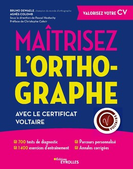 Maîtrisez l'orthographe avec le Certificat Voltaire - Bruno Dewaele, Agnès Colomb - Editions Eyrolles