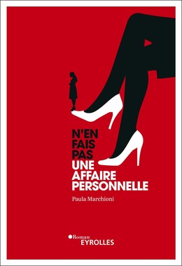 N'en fais pas une affaire personnelle - Paula Marchioni - Editions Eyrolles