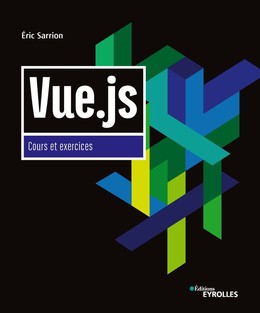 Vue.js - Cours et exercices - Eric Sarrion - Eyrolles