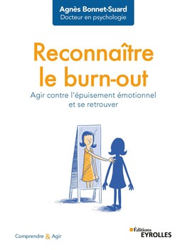 Reconnaître le burn-out - Agnès Bonnet-Suard - Editions Eyrolles