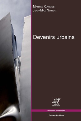 Devenirs urbains - Maryse Carmes, Jean-Max Noyer - Presses des Mines via OpenEdition