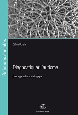 Diagnostiquer l’autisme - Céline Borelle - Presses des Mines via OpenEdition