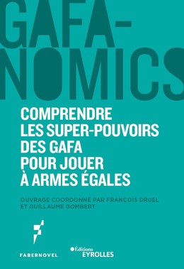 GAFANOMICS - Guillaume Gombert, François Druel - Editions Eyrolles