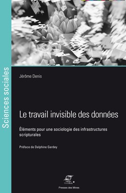 Le travail invisible des données - Jérôme Denis - Presses des Mines via OpenEdition