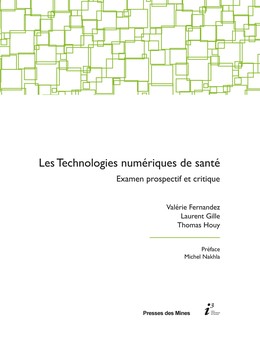 Les technologies numériques de santé - Valérie Fernandez, Laurent Gille, Thomas Houy - Presses des Mines via OpenEdition