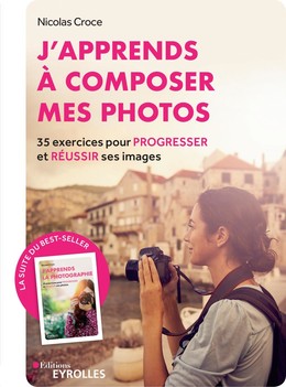 J'apprends à composer mes photos - Nicolas Croce - Editions Eyrolles