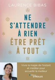 Ne s'attendre à rien, être prêt à tout