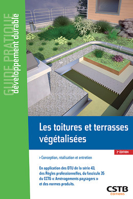 Les toitures et terrasses végétalisées - Ismaël BARAUD, Claude Guinaudeau - CSTB