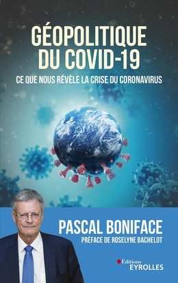 Géopolitique du Covid-19 - Pascal Boniface - Editions Eyrolles