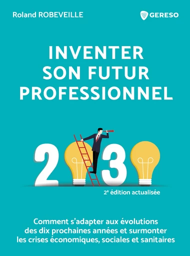 Inventer son futur professionnel - Roland Robeveille - Gereso