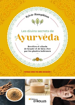 Les divins secrets de l'Ayurvéda - Sylvie Hampikian - Editions Eyrolles
