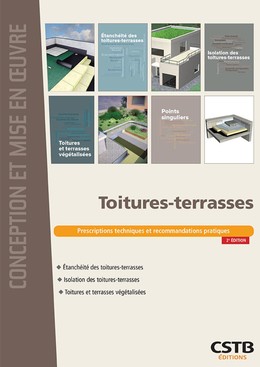 Toitures-terrasses - Daniel Rémolu, Claude Guinaudeau, Giuliano Camillato, Ismaël BARAUD, Mathieu OVIDE - CSTB