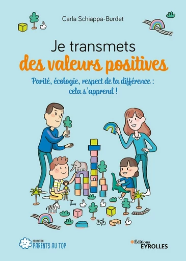 Je transmets des valeurs positives - Carla Schiappa-Burdet - Editions Eyrolles