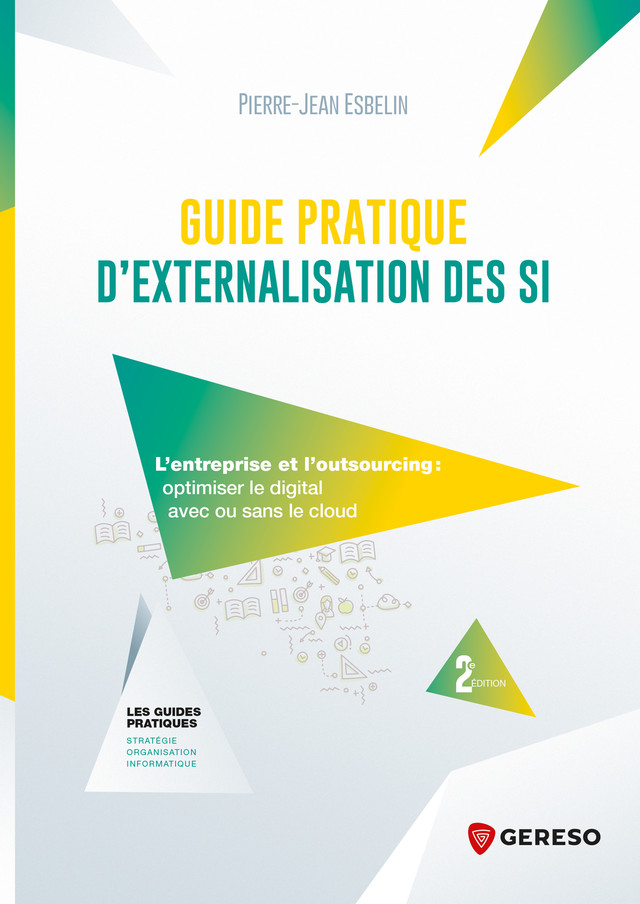 Guide pratique d'externalisation ses SI - Pierre-Jean ESBELIN - Gereso